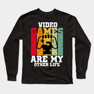 Video Games are my Other Life Long Sleeve T-Shirt